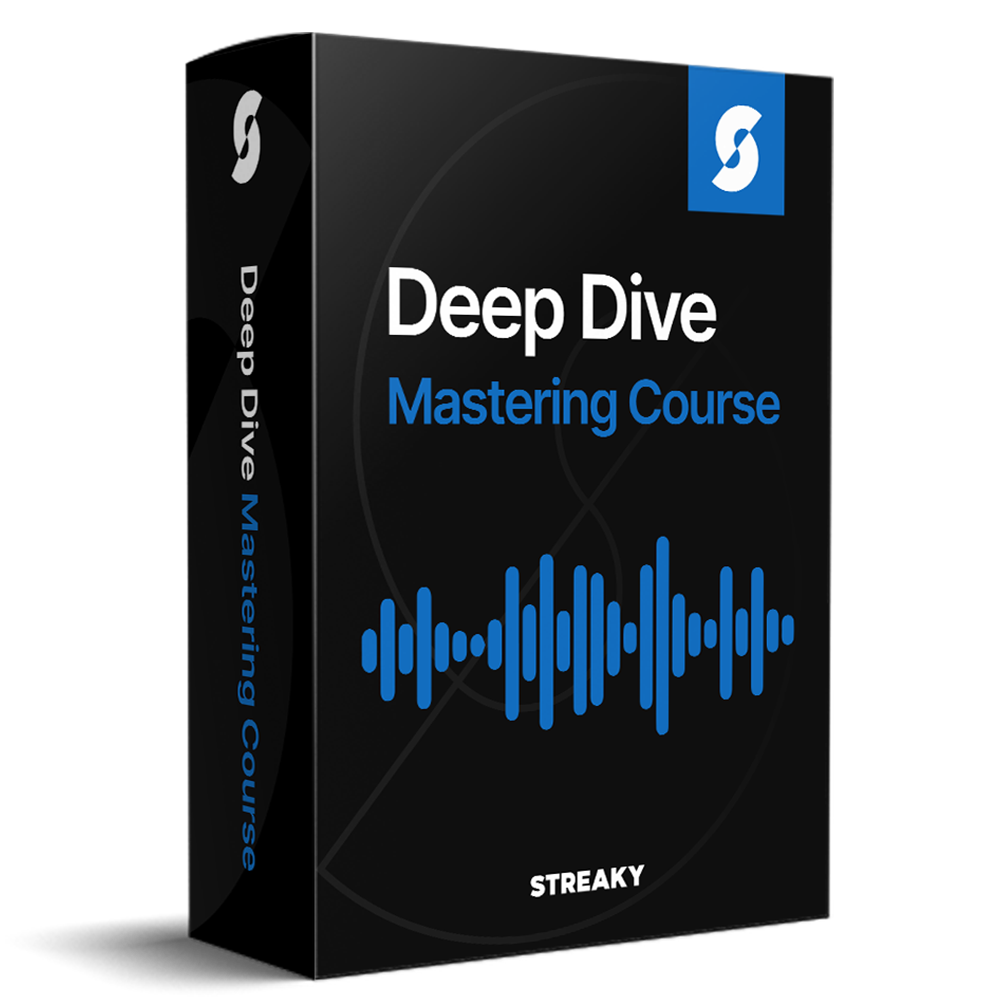 Deep Dive Mastering Course - Streaky Academy